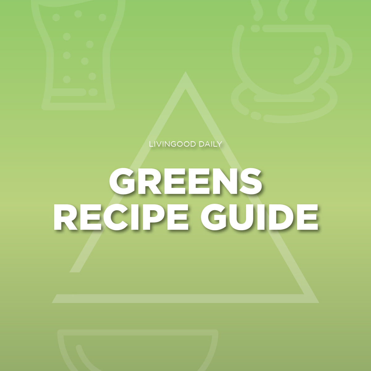 Livingood Daily Greens Recipes [Downloadable PDF]